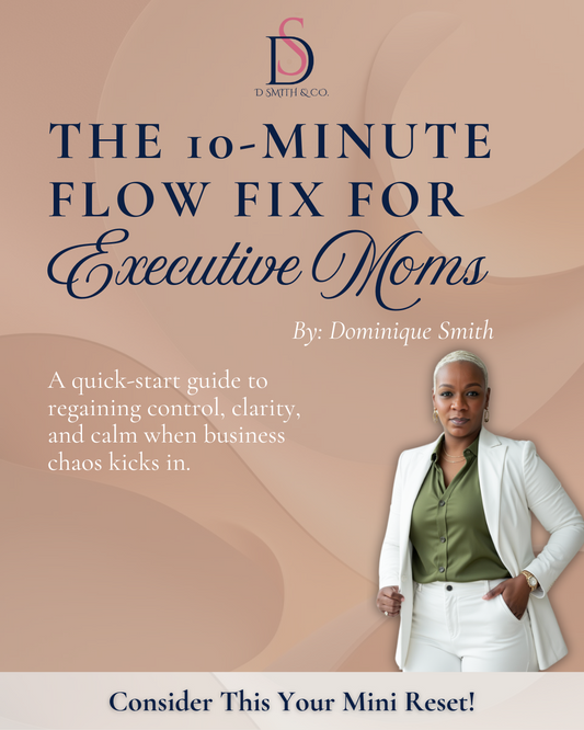 The 10-Minute Flow Fix for CEO Moms